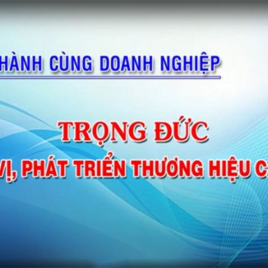 TRỌNG ĐỨC - ĐỊNH VỊ, PHÁT TRIỂN THƯƠNG HIỆU CA CAO